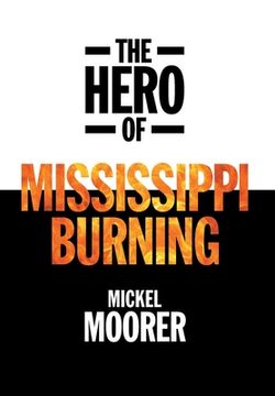 portada The Hero of Mississippi Burning (en Inglés)