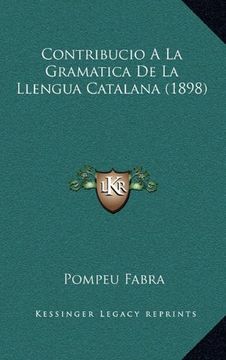 portada Contribucio a la Gramatica de la Llengua Catalana (1898) (en Catalá)