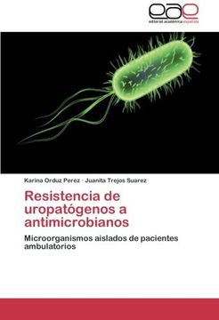 portada Resistencia de uropatógenos a antimicrobianos: Microorganismos aislados de pacientes ambulatorios