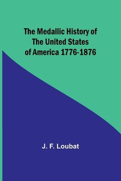 portada The Medallic History of the United States of America 1776-1876 