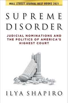 portada Supreme Disorder: Judicial Nominations and the Politics of America's Highest Court (en Inglés)