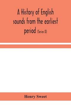 portada A history of English sounds from the earliest period, including an investigation of the general laws of sound change, and full word lists (Series D) M (en Inglés)
