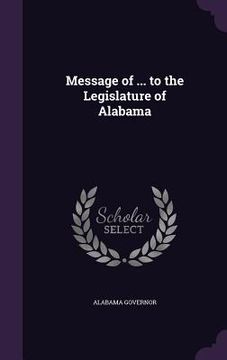 portada Message of ... to the Legislature of Alabama