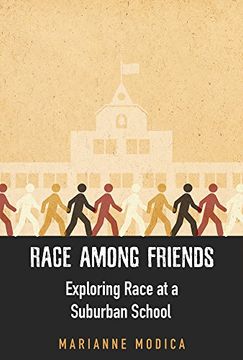 portada Race Among Friends: Exploring Race at a Suburban School (The Rutgers Series in Childhood Studies) (in English)