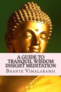 portada A Guide to Tranquil Wisdom Insight Meditation (T.W.I.M.): Attaining Nibbana from the Earliest Buddhist Teachings with 'Mindfulness' of Lovingkindness' (in English)