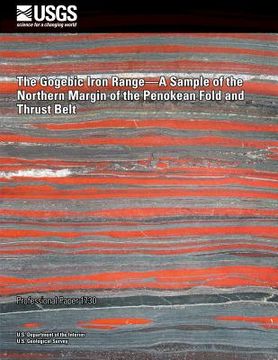 portada The Gogebic Iron Range?A Sample of the Northern Margin of the Penokean Fold and Thrust Belt (en Inglés)