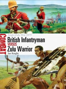 portada british infantryman vs zulu warrior: anglo-zulu war 1879 (en Inglés)