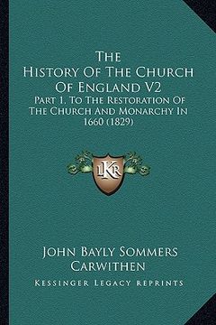 portada the history of the church of england v2: part 1, to the restoration of the church and monarchy in 1660 (1829)