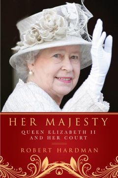 portada Her Majesty: Queen Elizabeth ii and her Court 