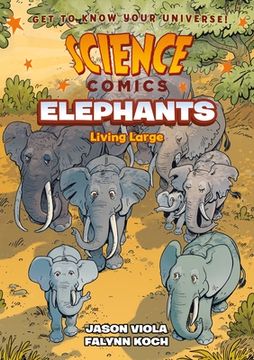 portada Science Comics: Elephants: Living Large (en Inglés)