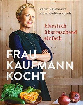 portada Frau Kaufmann Kocht: Klassisch. Überraschend. Einfach. (in German)