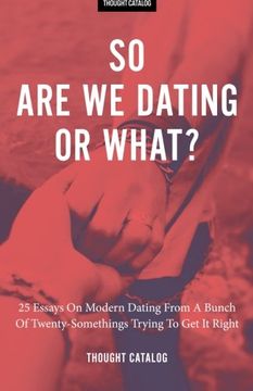 portada So Are We Dating Or What?: 25 Essays On Modern Dating From A Bunch Of Twenty-Somethings Trying To Get It Right