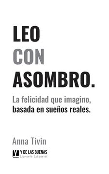 portada Leo Con Asombro: La felicidad que imagino, basada en sueños reales.