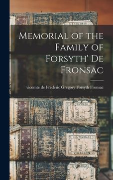 portada Memorial of the Family of Forsyth' de Fronsac (en Inglés)