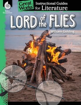 portada Lord Of The Flies: An Instructional Guide For Literature - Novel Study Guide For 6th-12th Grade Literature With Close Reading And Writing Activities (great Works Classroom Resource) (en Inglés)