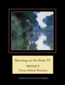 portada Morning on the Seine VI: Monet cross stitch pattern (in English)
