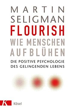 portada Flourish - wie Menschen Aufblühen: Die Positive Psychologie des Gelingenden Lebens (en Alemán)