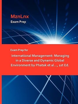 portada exam prep for international management: managing in a diverse and dynamic global environment by phatak et al..., 1st ed. (in English)