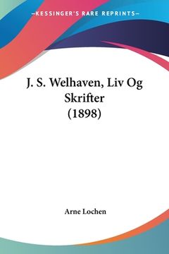 portada J. S. Welhaven, Liv Og Skrifter (1898)