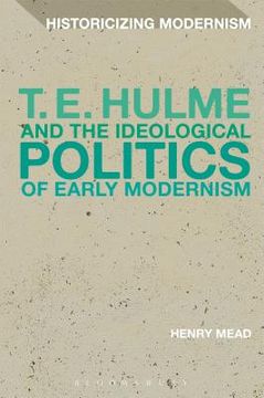 portada T. E. Hulme and the Ideological Politics of Early Modernism (en Inglés)