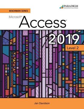 portada Benchmark Series: Microsoft Access 2019 Level 2: Text + Review and Assessments Workbook (in English)
