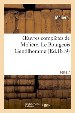 portada Oeuvres complètes de Molière. Tome 7 Le Bougeois Gentilhomme: Oeuvres Completes de Moliere. Tome 7 Le Bougeois Gentilhomme (Littérature)