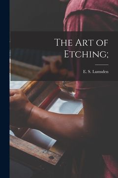 portada The Art of Etching; (in English)