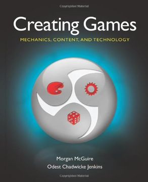 portada Creating Games: Mechanics, Content, and Technology (en Inglés)