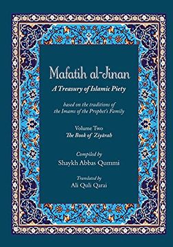 portada Mafatih Al-Jinan: A Treasury of Islamic Piety (Translation & Transliteration): Volume Two: The Book of Ziyarah (Volume 2) (in English)