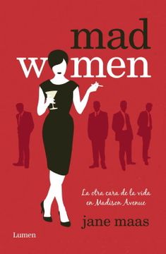 portada Mad Women: La Otra Cara de la Vida en Madison Avenue (Lumen) (in Spanish)