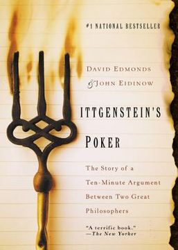 Wittgenstein's Poker: The Story of a Ten-Minute Argument Between Two Great Philosophers (en Inglés)
