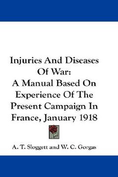 portada injuries and diseases of war: a manual based on experience of the present campaign in france, january 1918