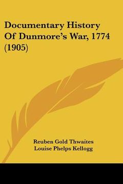 portada documentary history of dunmore's war, 1774 (1905) (en Inglés)