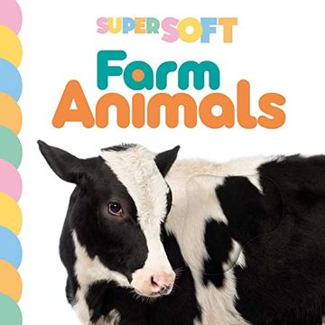 portada Super Soft Farm Animals: Photographic Touch & Feel Board Book (en Inglés)