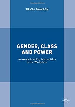 portada Gender, Class and Power: An Analysis of pay Inequalities in the Workplace (en Inglés)