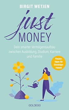 portada Just Money: Dein Smarter Vermögensaufbau Zwischen Ausbildung, Studium, Karriere und Familie (en Alemán)