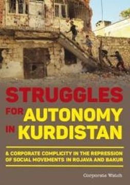 portada Struggles for Autonomy in Kurdistan: A Corporate Complicity in the Repression of Social Movements in Rojava and Bakur