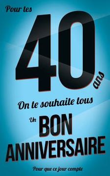 portada Bon anniversaire - 40 ans: Livre a ecrire (en Francés)