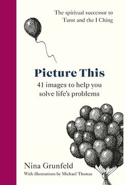 portada Picture This: 41 Images to Help You Solve Life's Problems (in English)