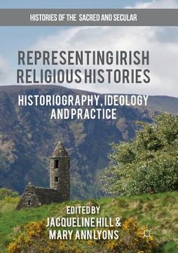 portada Representing Irish Religious Histories: Historiography, Ideology and Practice