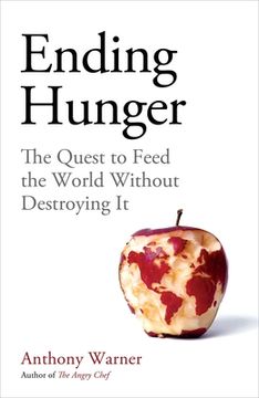 portada Ending Hunger: The Quest to Feed the World Without Destroying it (in English)