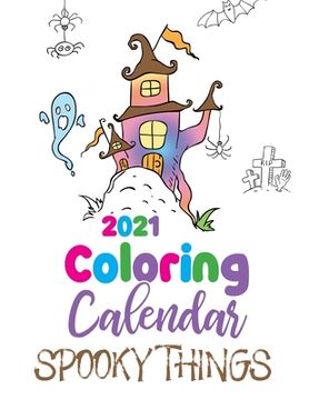 portada 2021 Coloring Calendar Spooky Things (in English)
