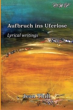 portada Aufbruch ins Uferlose: Lyrische Texte (en Alemán)