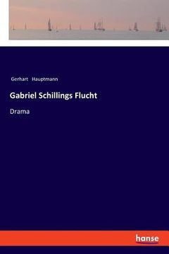 portada Gabriel Schillings Flucht: Drama (in German)