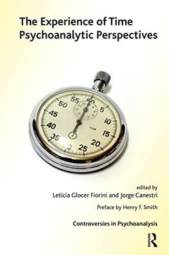 portada The Experience of Time: Psychoanalytic Perspectives (The International Psychoanalytical Association Controversies in Psychoanalysis Series) (in English)