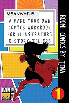 portada Boom! Comics by Tina: A What Happens Next Comic Book for Budding Illustrators and Story Tellers (Make Your own Comics Workbook) (Volume 1) 
