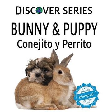 portada Bunny & Puppy / Conejito y Perrrito (in English)