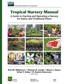 portada Tropical Nursery Manual: A Guide to Starting and Operating a Nursery for Native and Traditional Plants (U. St Department of Agriculture, Forest Service Agriculture Handbook 732) (in English)