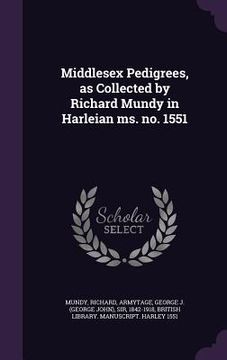 portada Middlesex Pedigrees, as Collected by Richard Mundy in Harleian ms. no. 1551