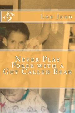portada never play poker with a guy called bear (en Inglés)